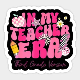 In My Teacher Era 3rd Grade  3rd Grade Teacher Era Sticker